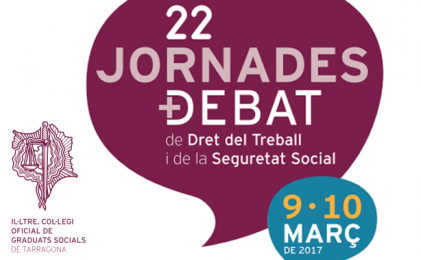 XXII Jornades + Debat de Dret del Treball i de Seguretat Social