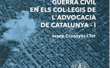 Libro `L’impacte de la Guerra Civil en els col·legis de l’advocacia de Catalunya`